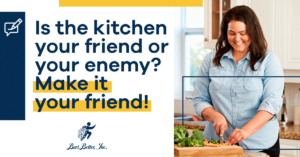 Is the Kitchen your friend or your enemy?