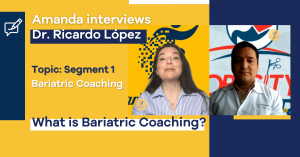 Interview Dr Ricardo Lopez What is Bariatric Coaching